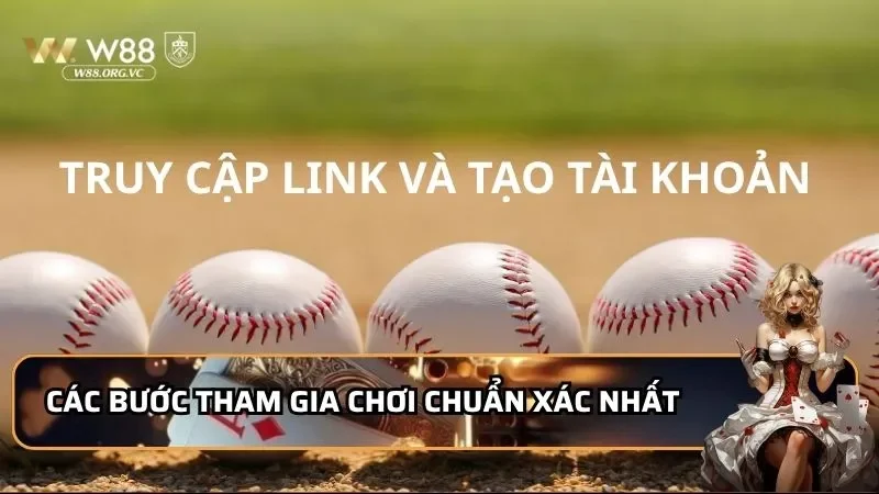 Các bước tham gia chơi chuẩn xác nhất