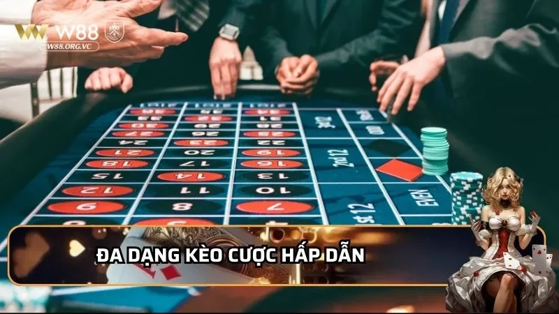 Đa dạng kèo cược hấp dẫn