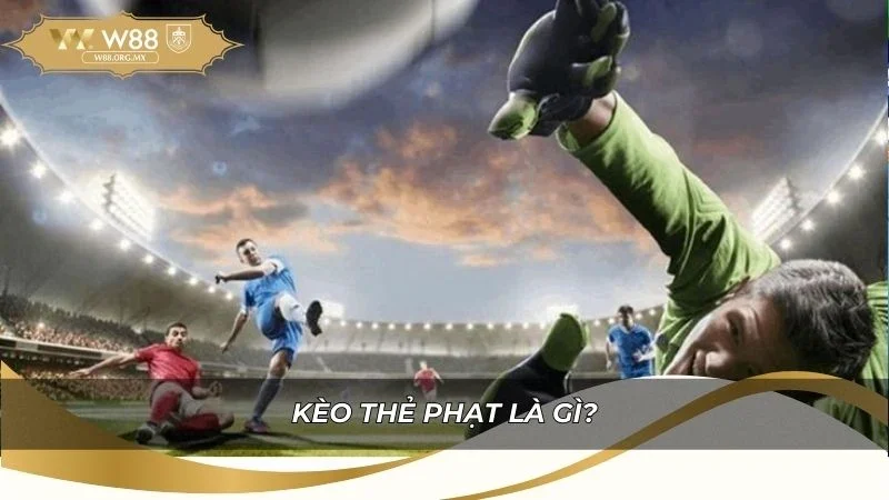 Tìm hiểu thông tin cơ bản để chinh phục kèo thẻ phạt